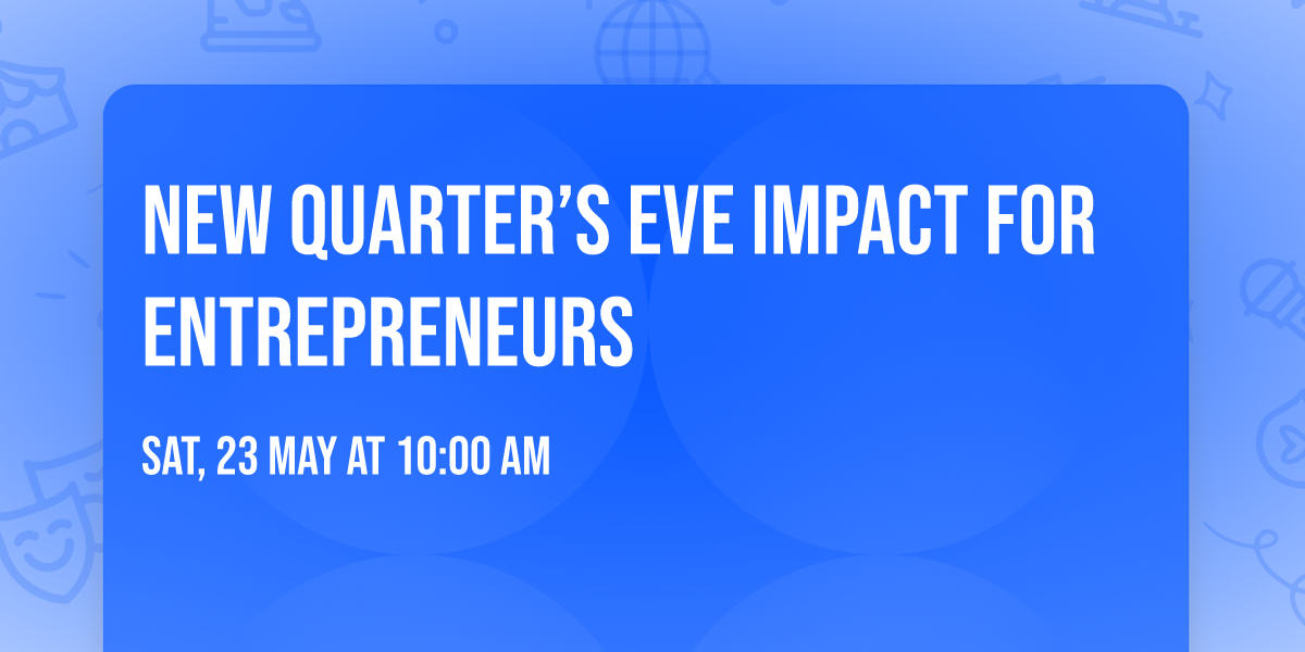 New Quarter\u2019s Eve IMPACT for Entrepreneurs