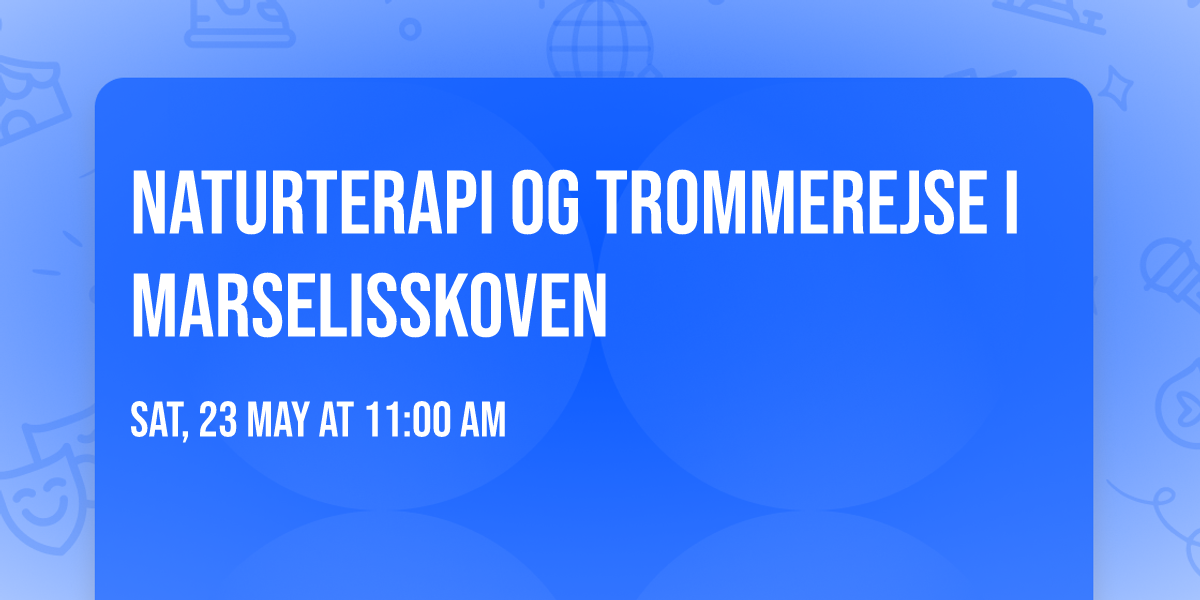 Naturterapi og trommerejse i Marselisskoven 