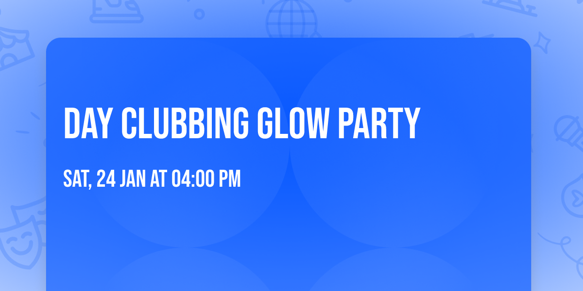 Day Clubbing Glow Party