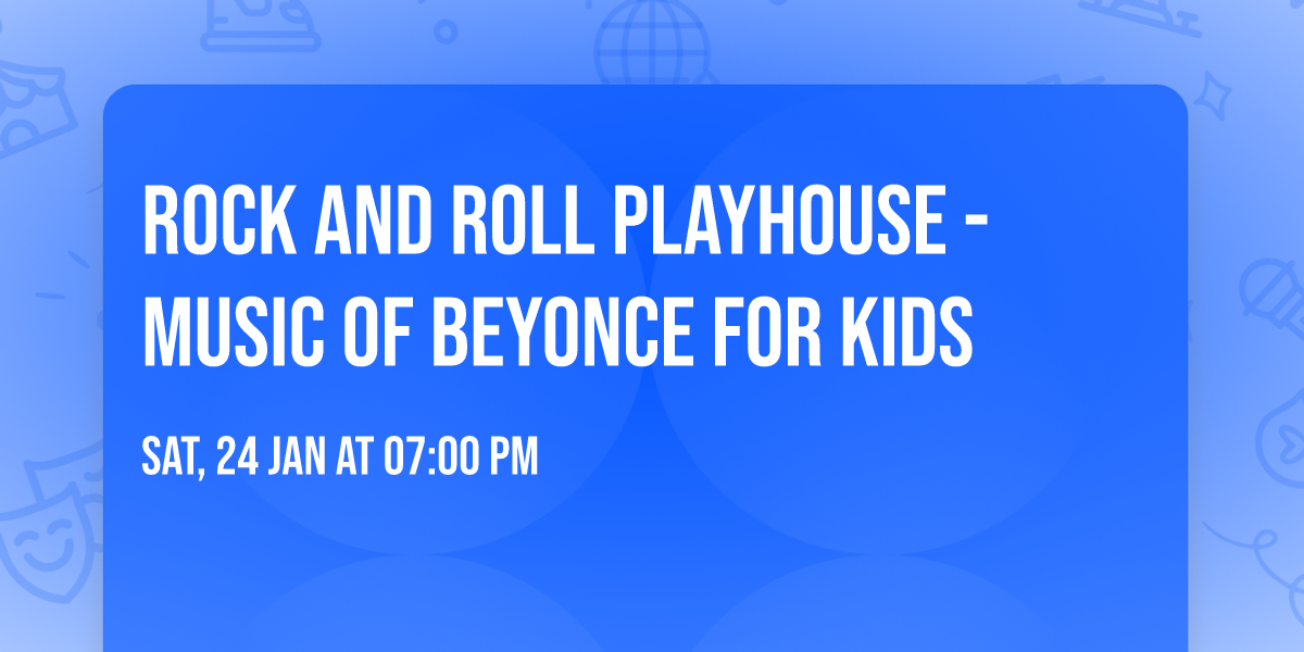 Rock And Roll Playhouse - Music of Beyonce For Kids
