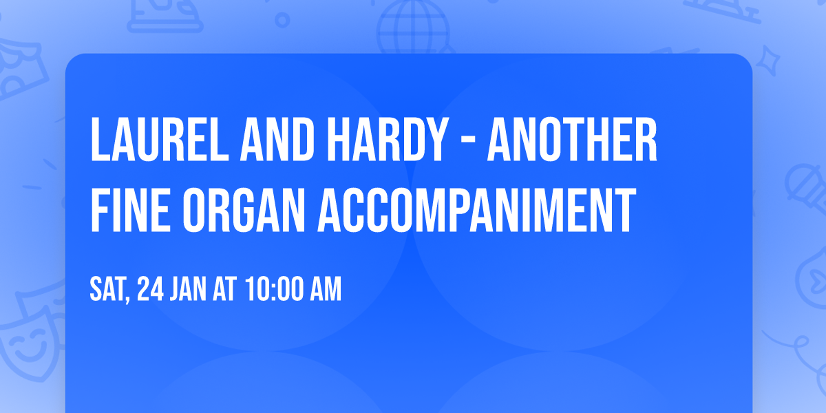 Laurel And Hardy - Another Fine Organ Accompaniment