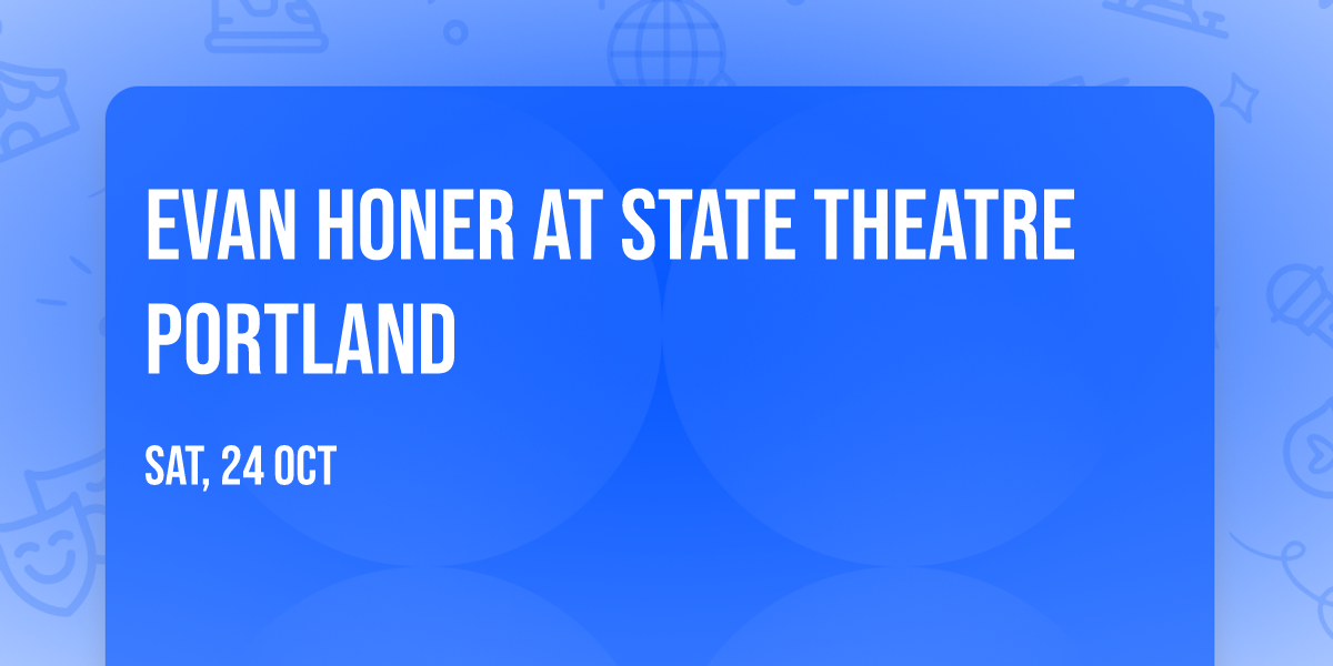 Evan Honer at State Theatre Portland