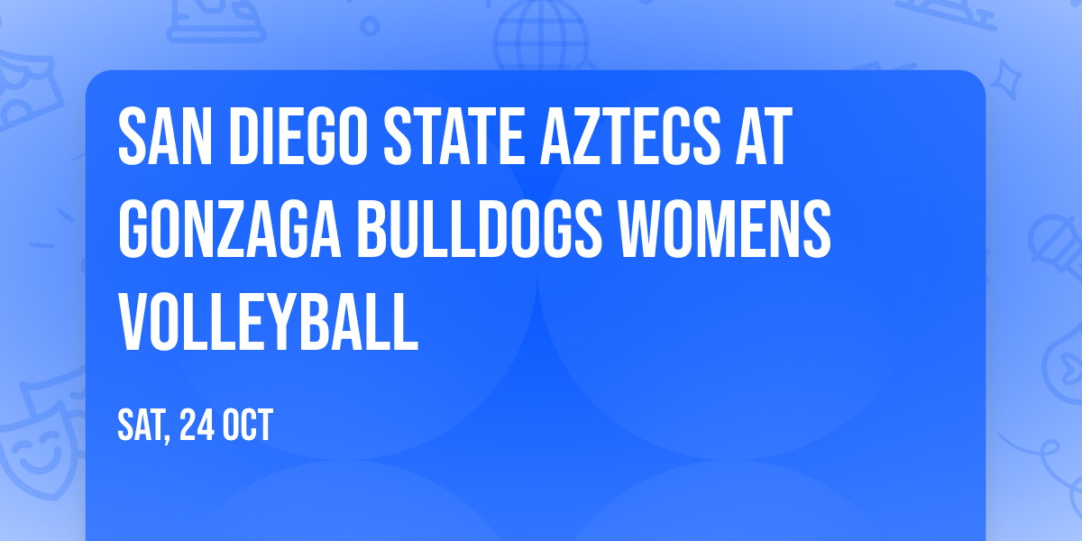San Diego State Aztecs at Gonzaga Bulldogs Womens Volleyball