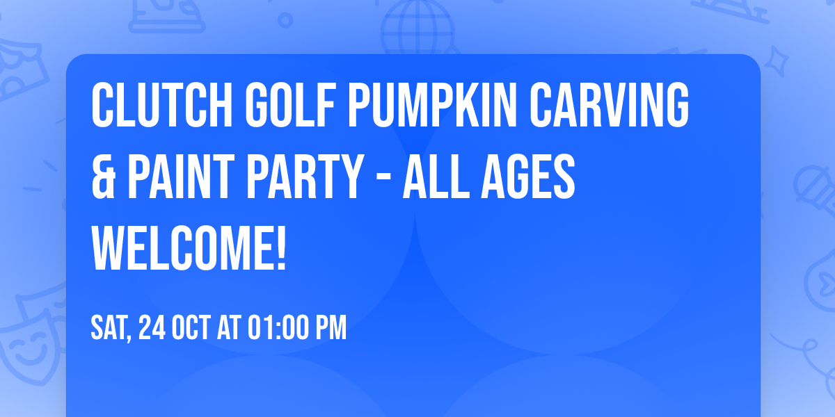 Clutch Golf Pumpkin Carving & Paint Party - All Ages Welcome!