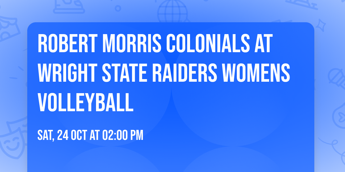Robert Morris Colonials at Wright State Raiders Womens Volleyball