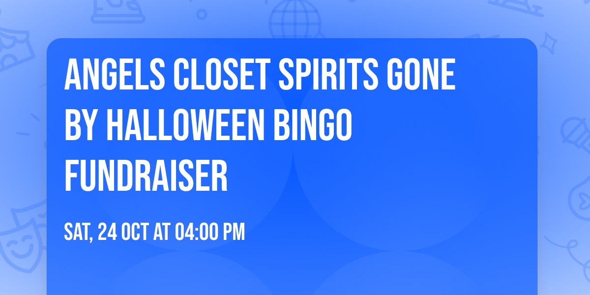 Angels Closet Spirits Gone By Halloween Bingo Fundraiser