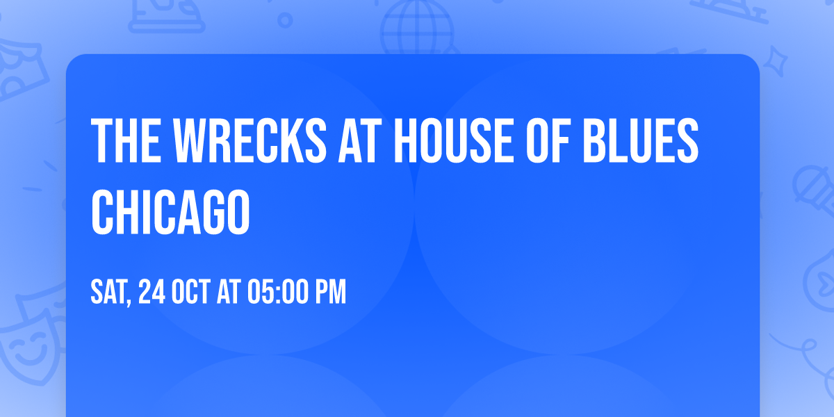The Wrecks at House of Blues Chicago