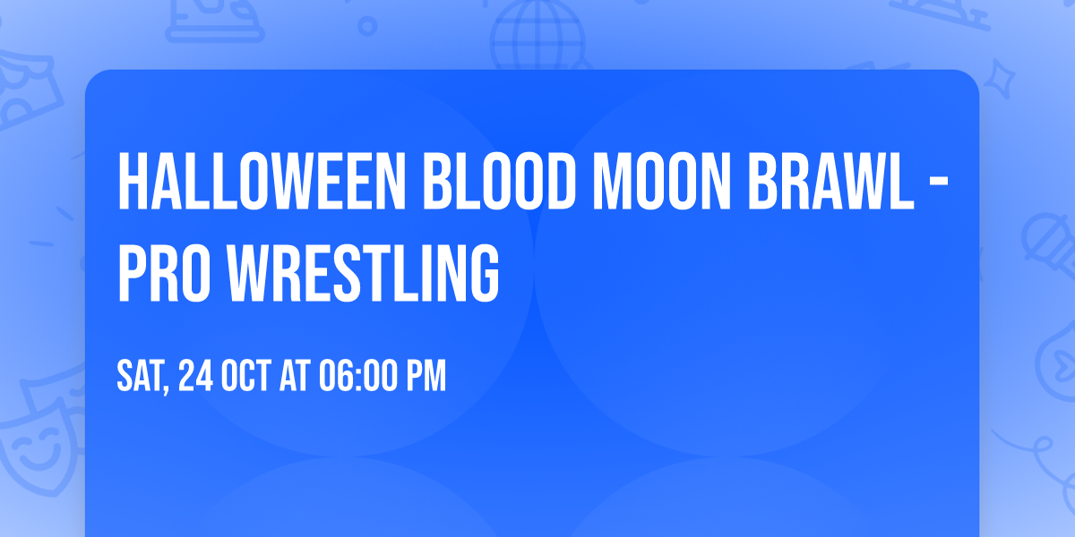 Halloween Blood Moon Brawl - Pro Wrestling
