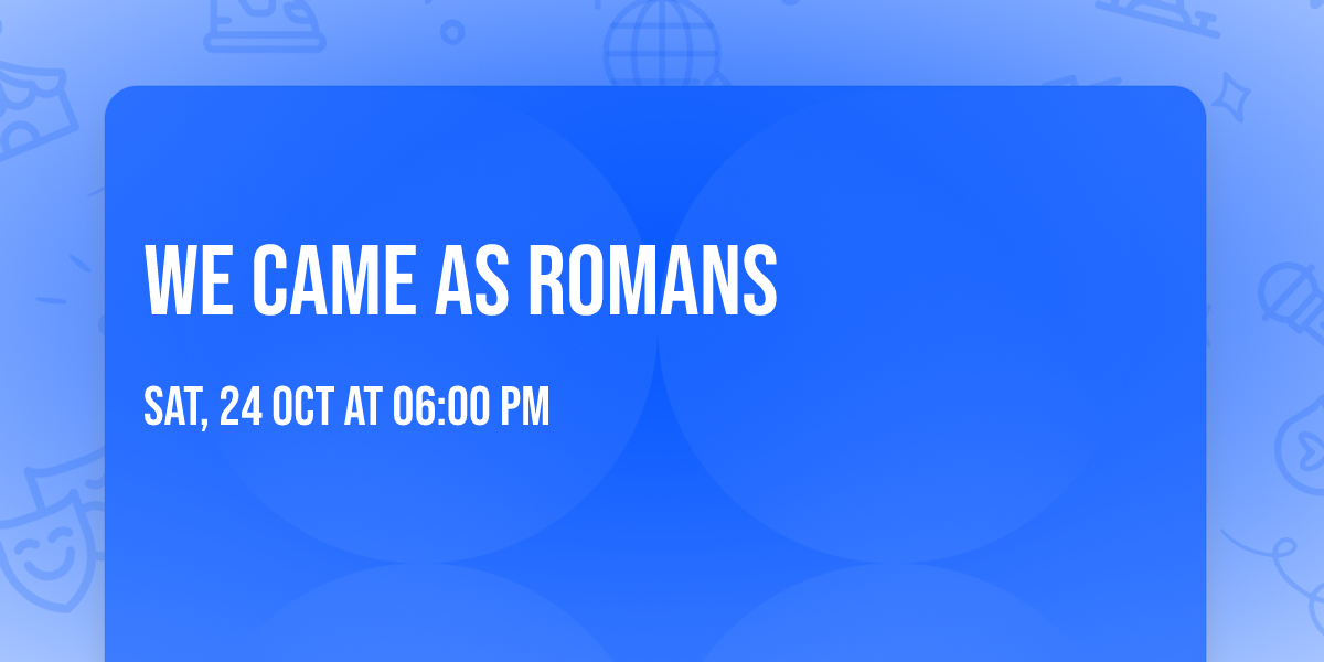We Came As Romans