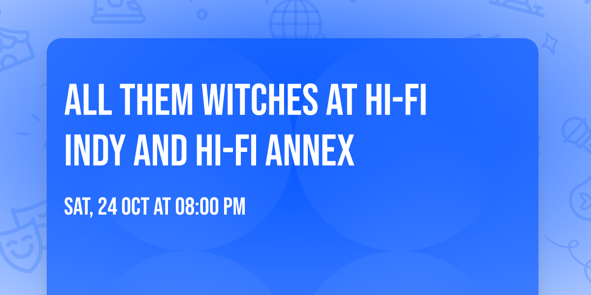 All Them Witches at HI-FI Indy and HI-FI Annex