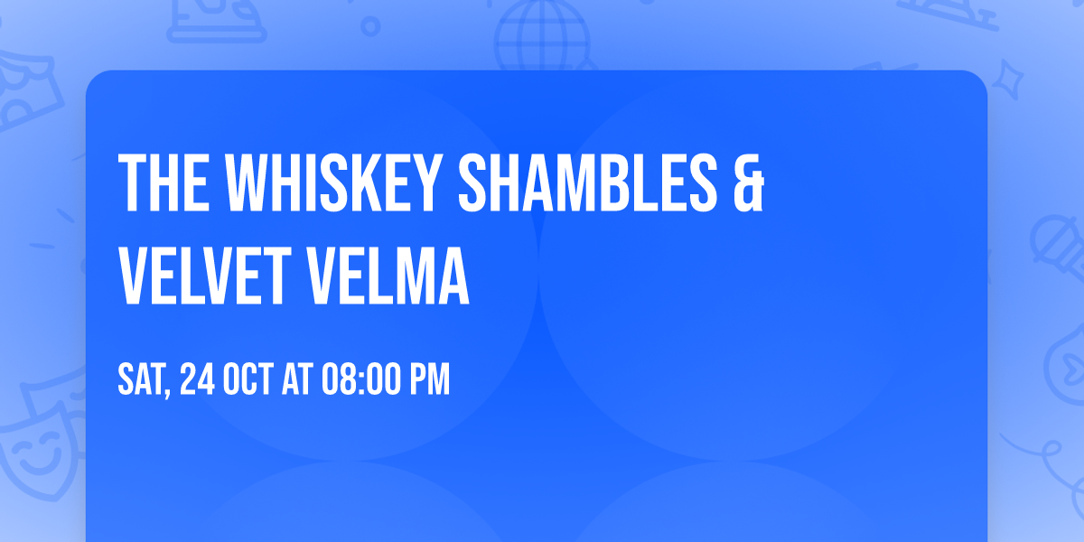 The Whiskey Shambles & Velvet Velma 