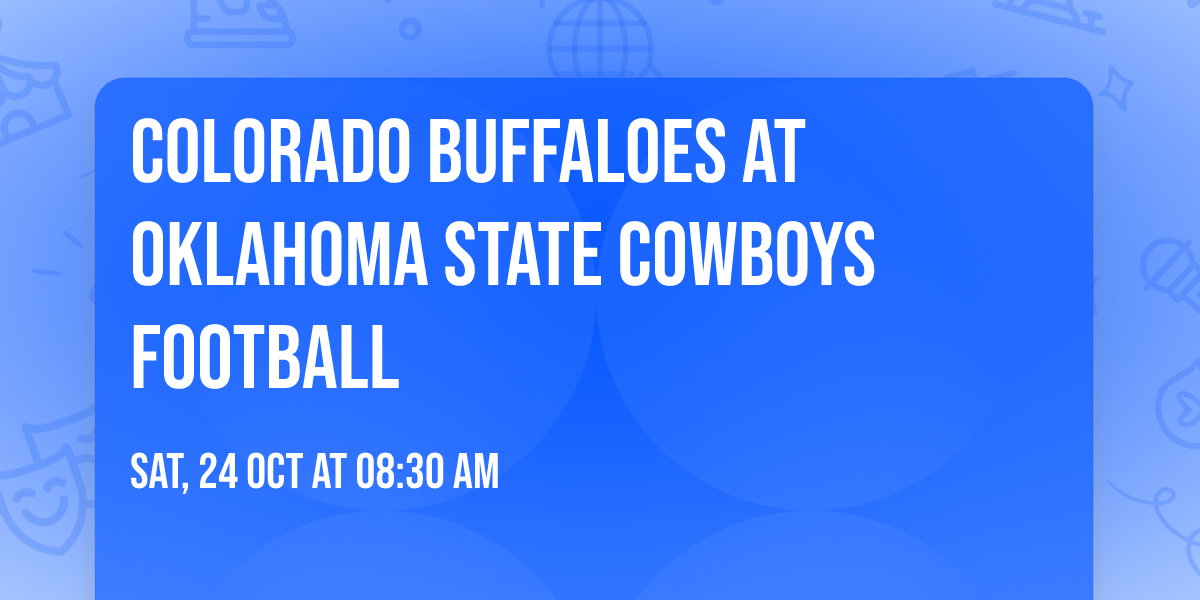 Colorado Buffaloes at Oklahoma State Cowboys Football