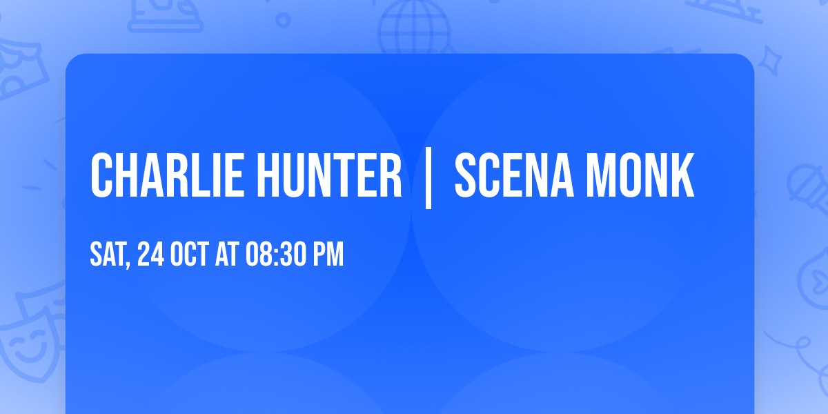 CHARLIE HUNTER | Scena MONK