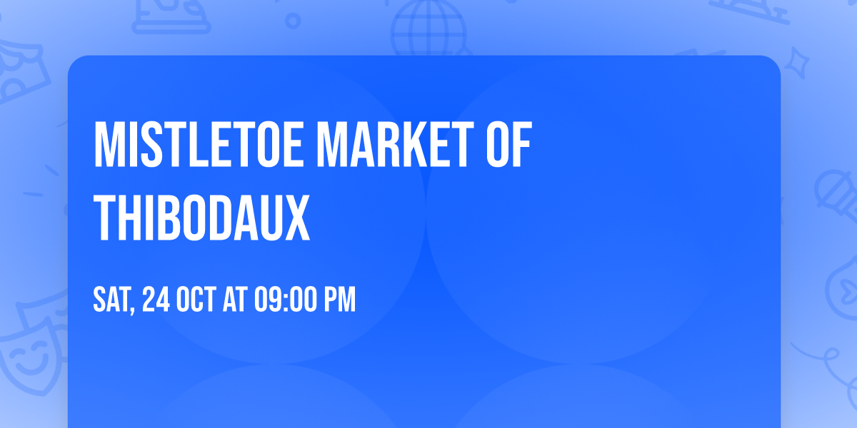 Mistletoe Market of Thibodaux