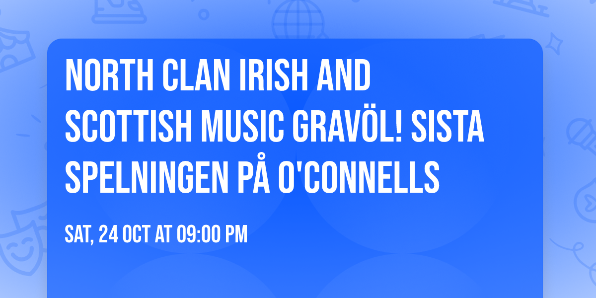 NORTH CLAN Irish and Scottish Music GRAV\u00d6L! Sista spelningen p\u00e5 O'Connells 