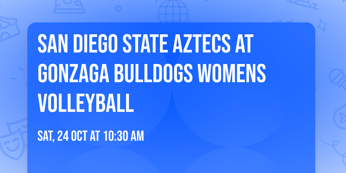 San Diego State Aztecs at Gonzaga Bulldogs Womens Volleyball