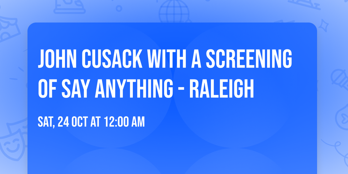 John Cusack With A Screening of Say Anything - Raleigh