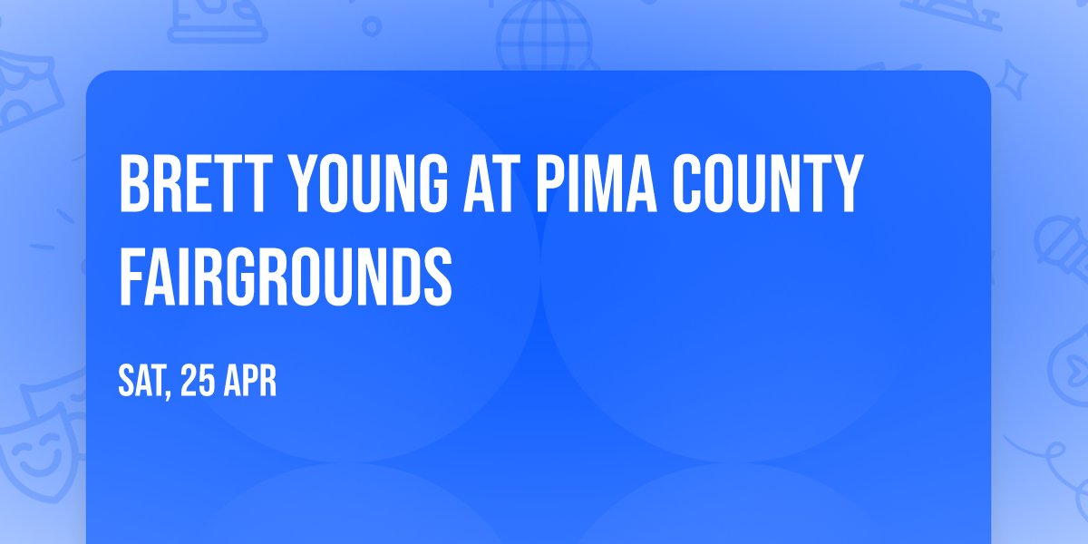 Brett Young at Pima County Fairgrounds