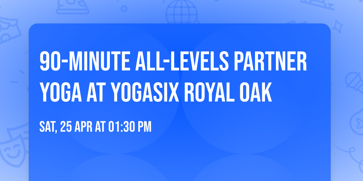 90-Minute ALL-LEVELS Partner Yoga at YogaSix Royal Oak