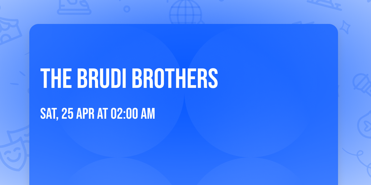 The Brudi Brothers