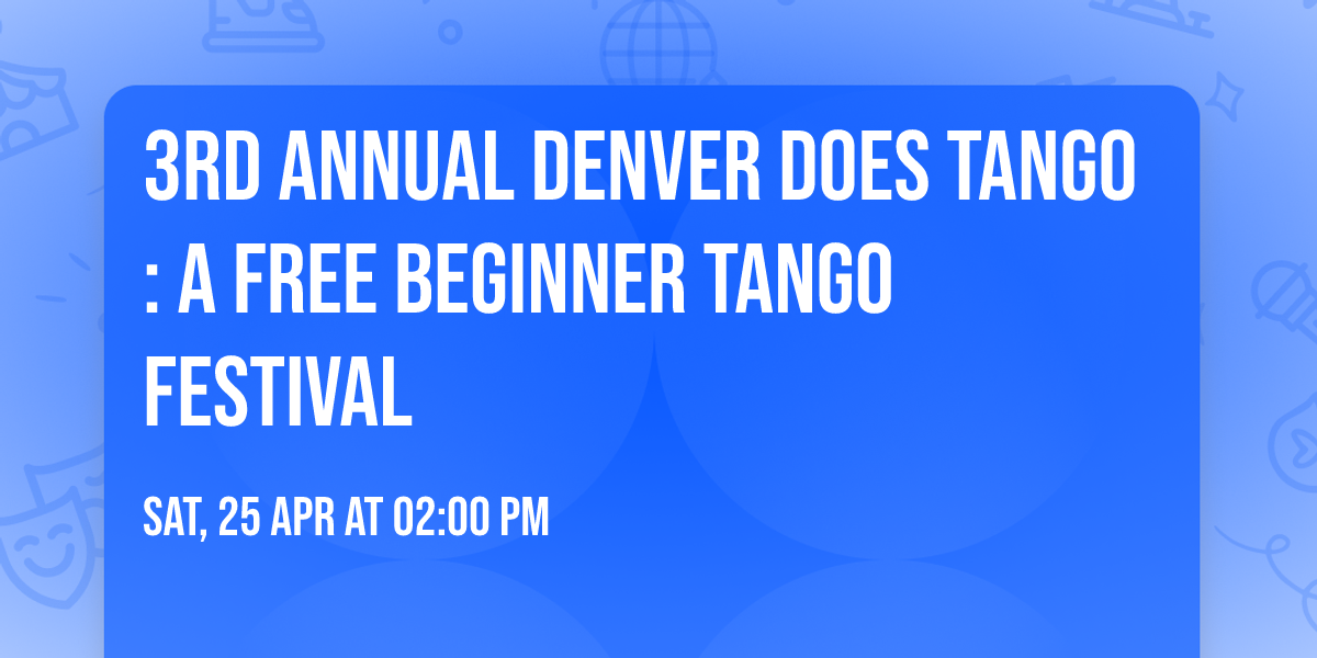 3rd Annual Denver Does Tango: A Free Beginner Tango Festival