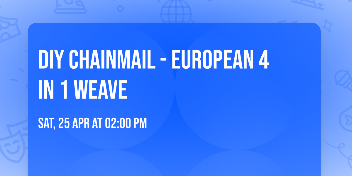 DIY Chainmail - European 4 in 1 Weave