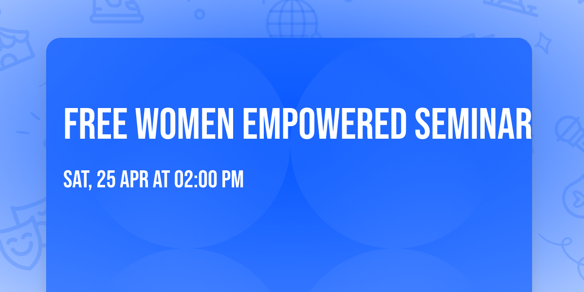 FREE Women Empowered Seminar
