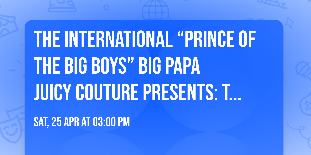 The International \u201cPrince of the Big Boys\u201d  Big Papa Juicy Couture\ud83e\uddc3 Presents: The Disney World Ball