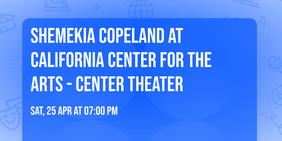 Shemekia Copeland at California Center for the Arts - Center Theater