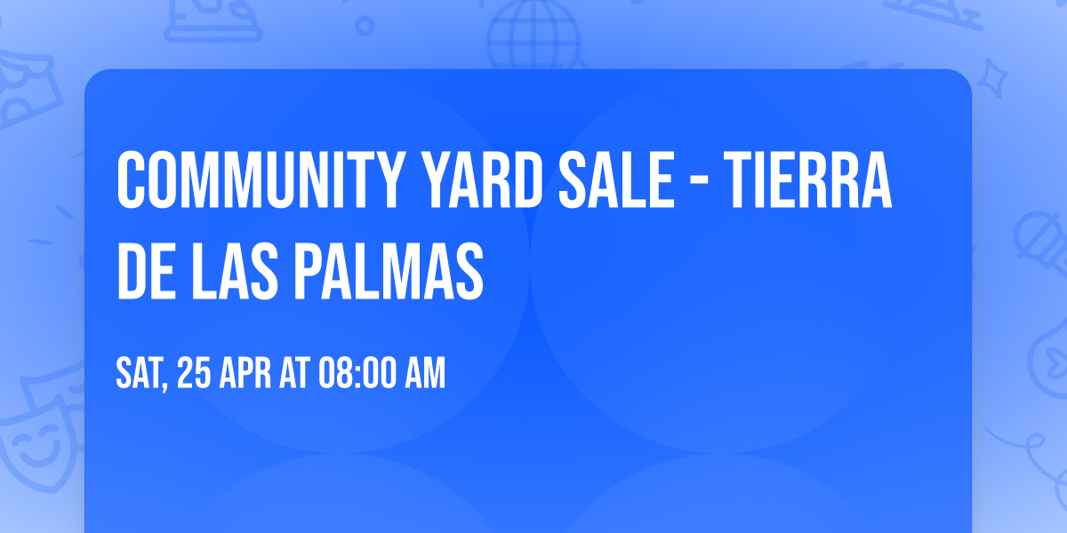 Community Yard Sale - Tierra de las Palmas 