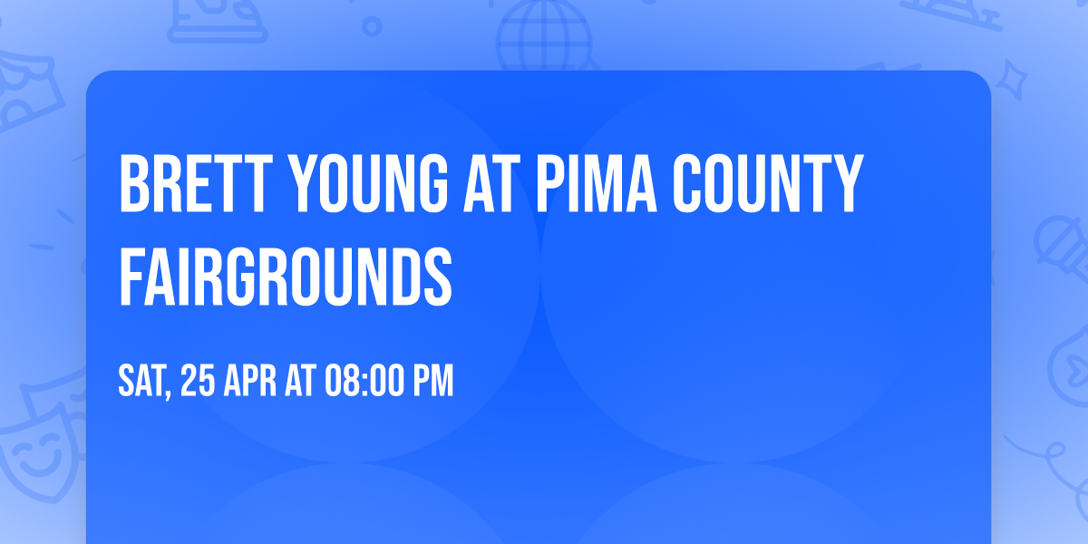 Brett Young at Pima County Fairgrounds
