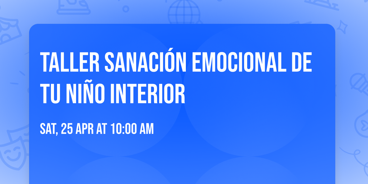 Taller sanaci\u00f3n emocional de tu ni\u00f1o interior 
