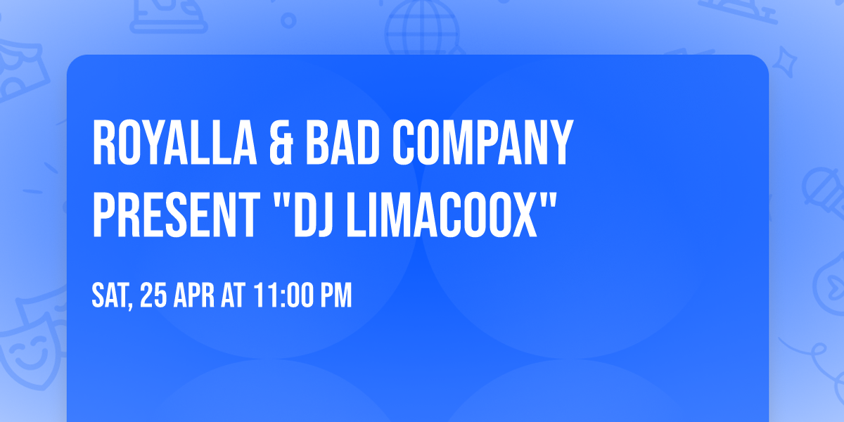 Royalla & Bad Company  present "DJ LIMACOOX"