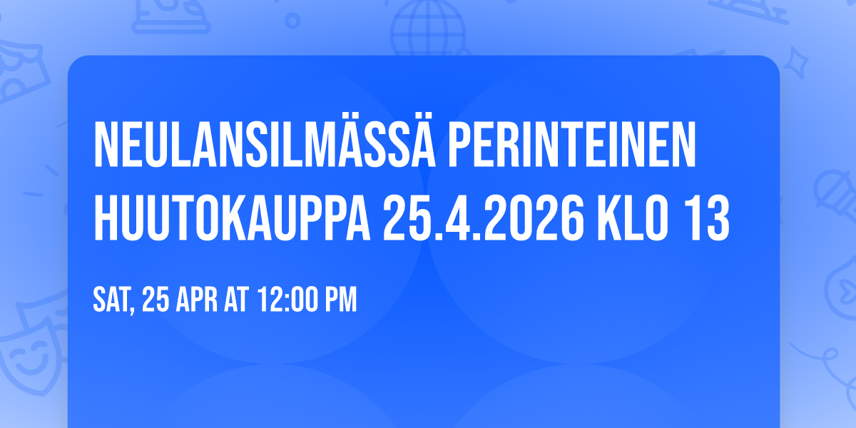 Neulansilm\u00e4ss\u00e4 perinteinen huutokauppa 25.4.2026 klo 13