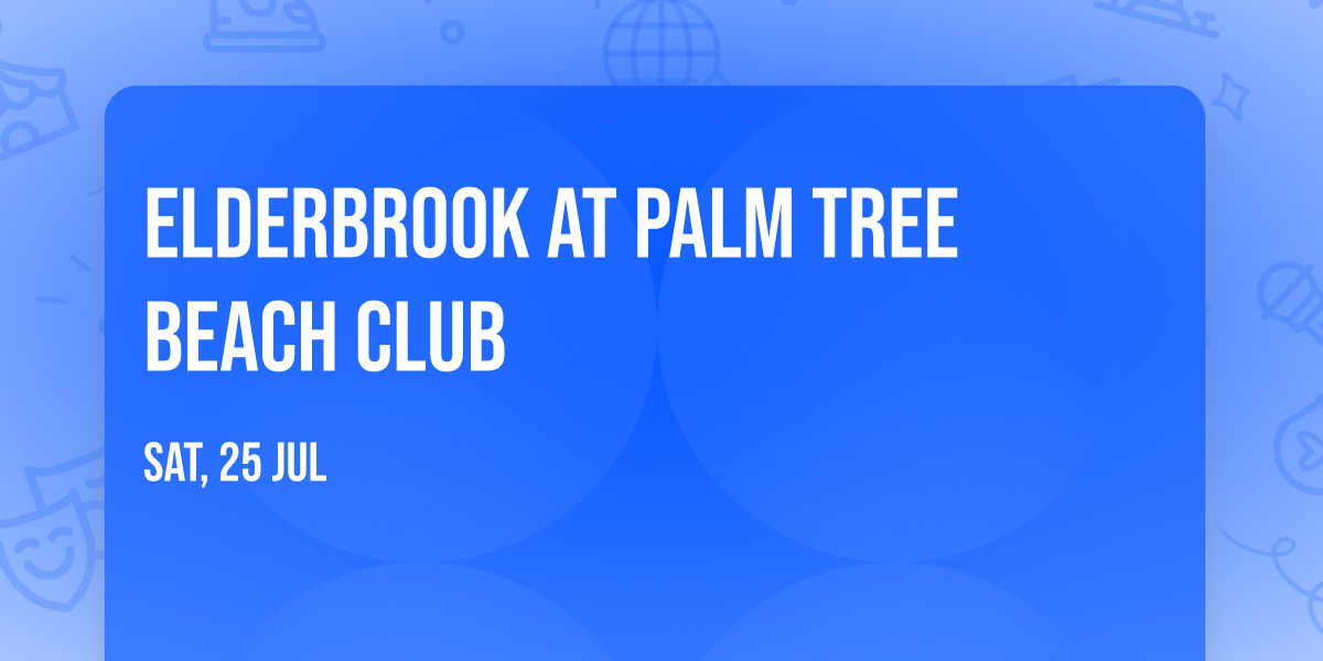 Elderbrook at Palm Tree Beach Club