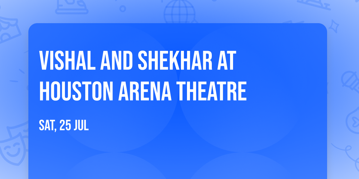 Vishal and Shekhar at Houston Arena Theatre