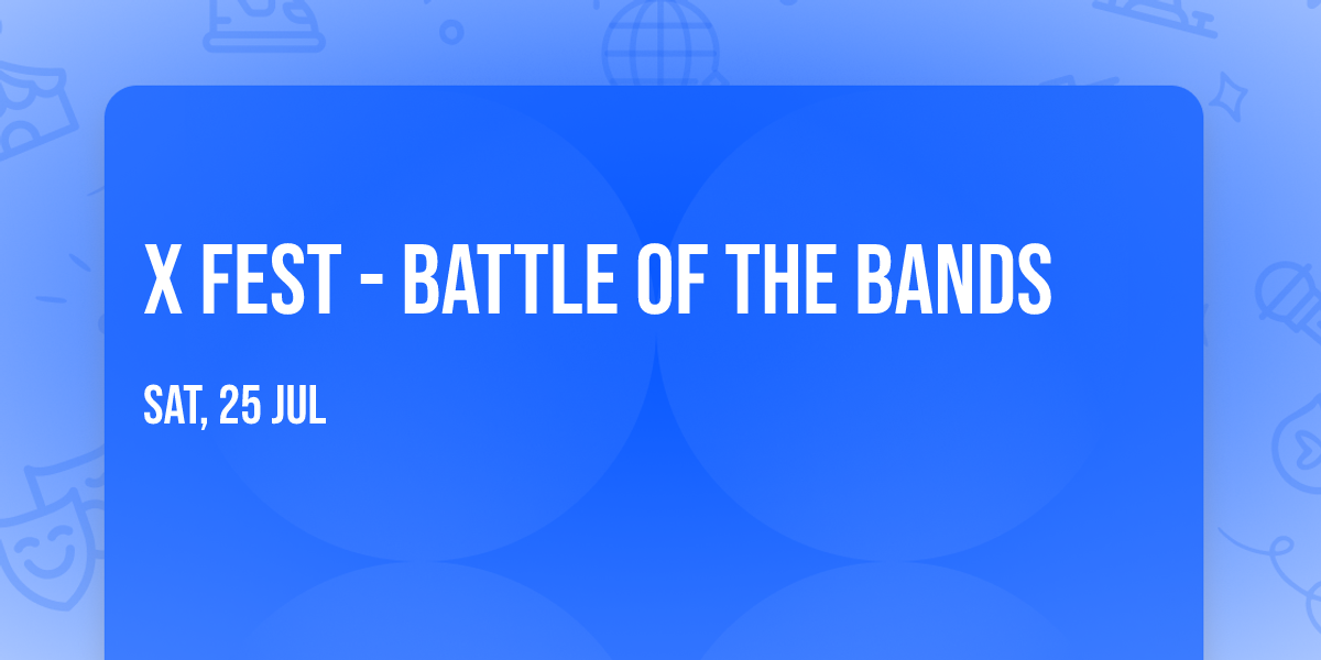 X Fest - Battle of the Bands