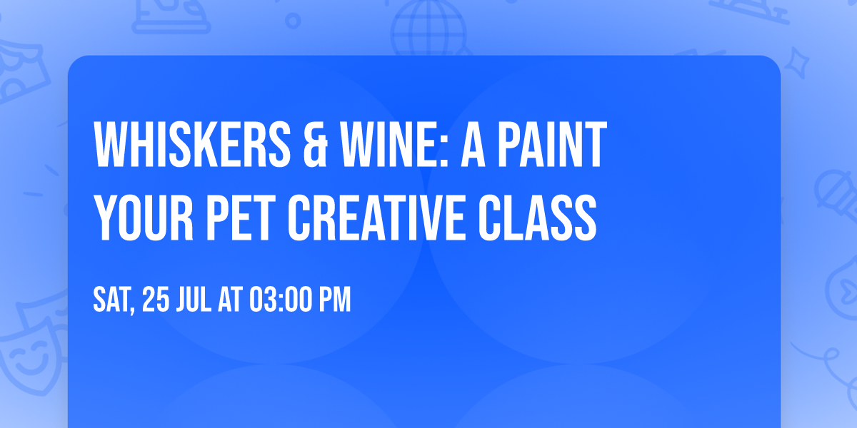 Whiskers & Wine: A Paint Your Pet Creative Class
