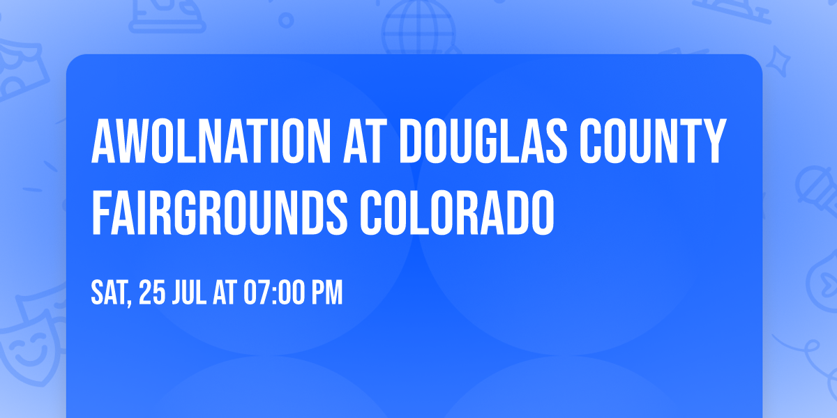Awolnation at Douglas County Fairgrounds Colorado