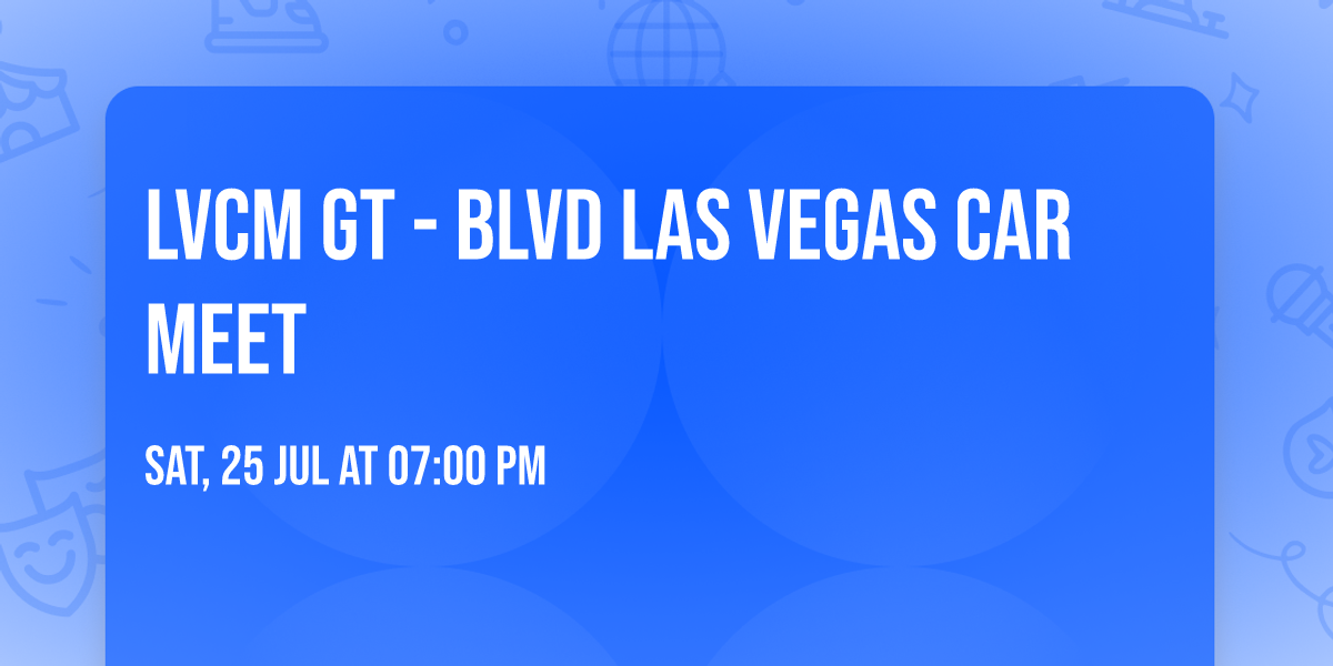 LVCM GT - BLVD Las Vegas Car Meet