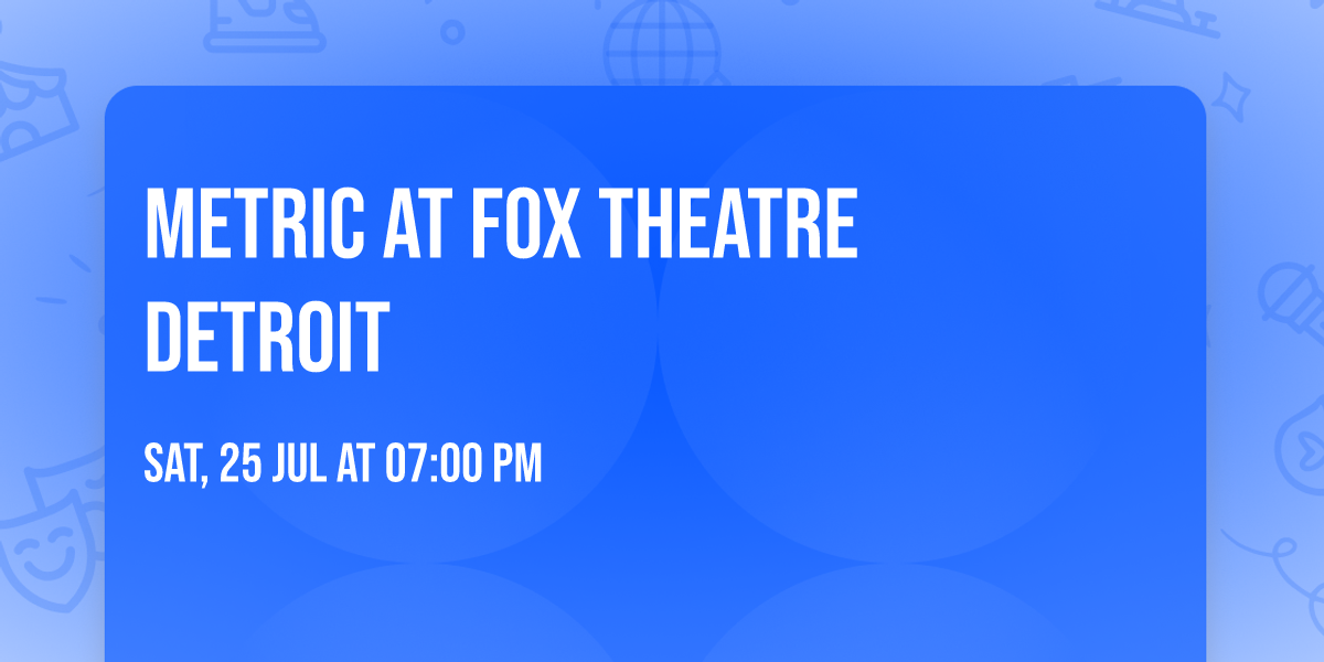 Metric at Fox Theatre Detroit