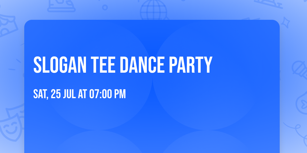 Slogan Tee Dance Party