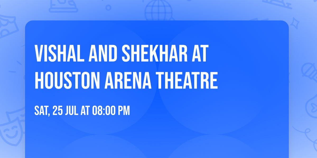 Vishal and Shekhar at Houston Arena Theatre