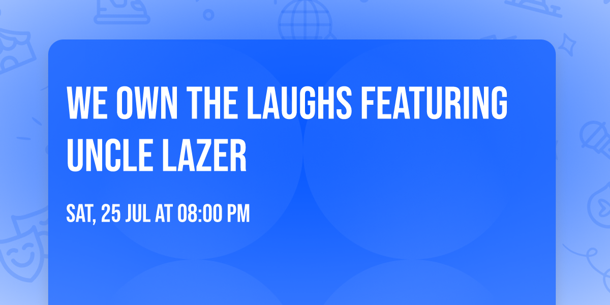 We Own the Laughs featuring Uncle Lazer
