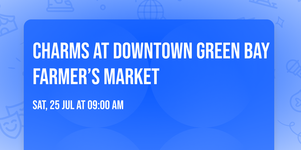 Charms at Downtown Green Bay Farmer\u2019s Market 