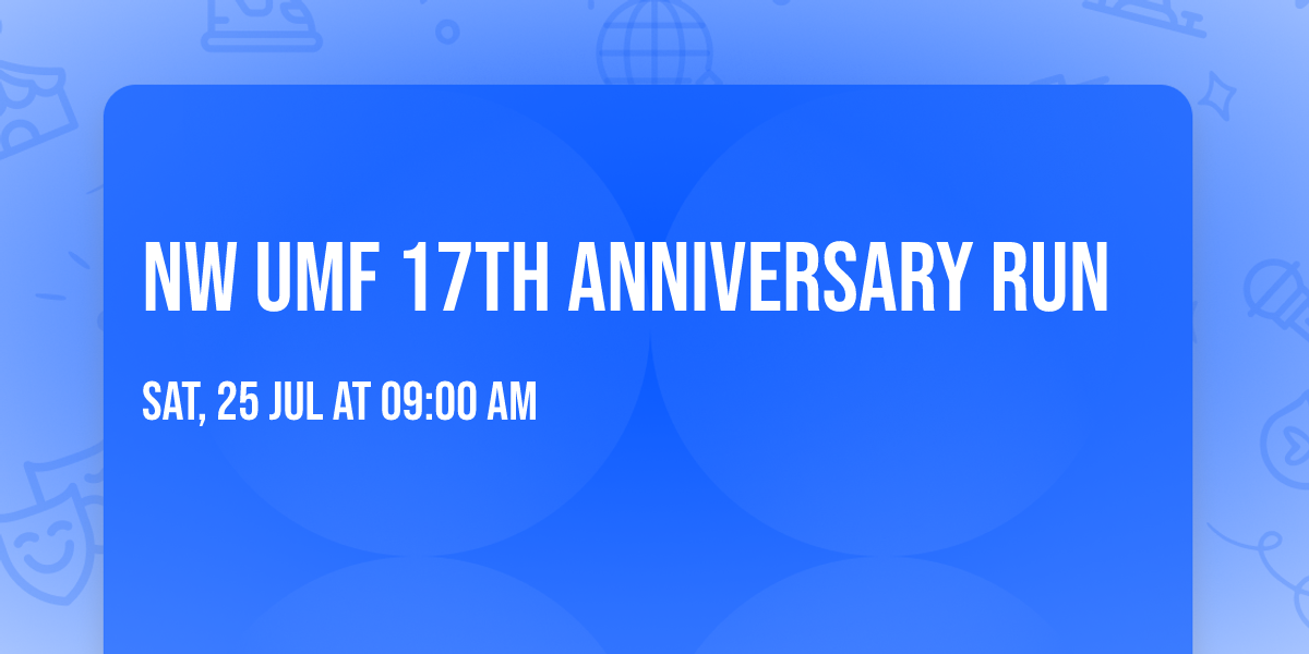 NW UMF 17TH ANNIVERSARY RUN