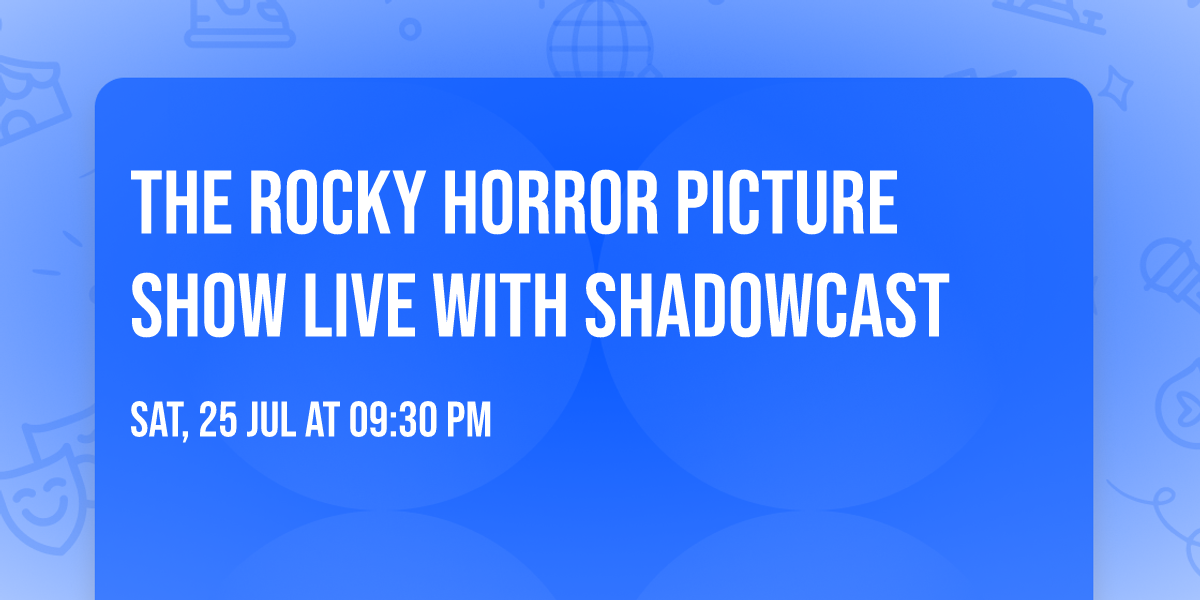 The Rocky Horror Picture Show LIVE with Shadowcast 
