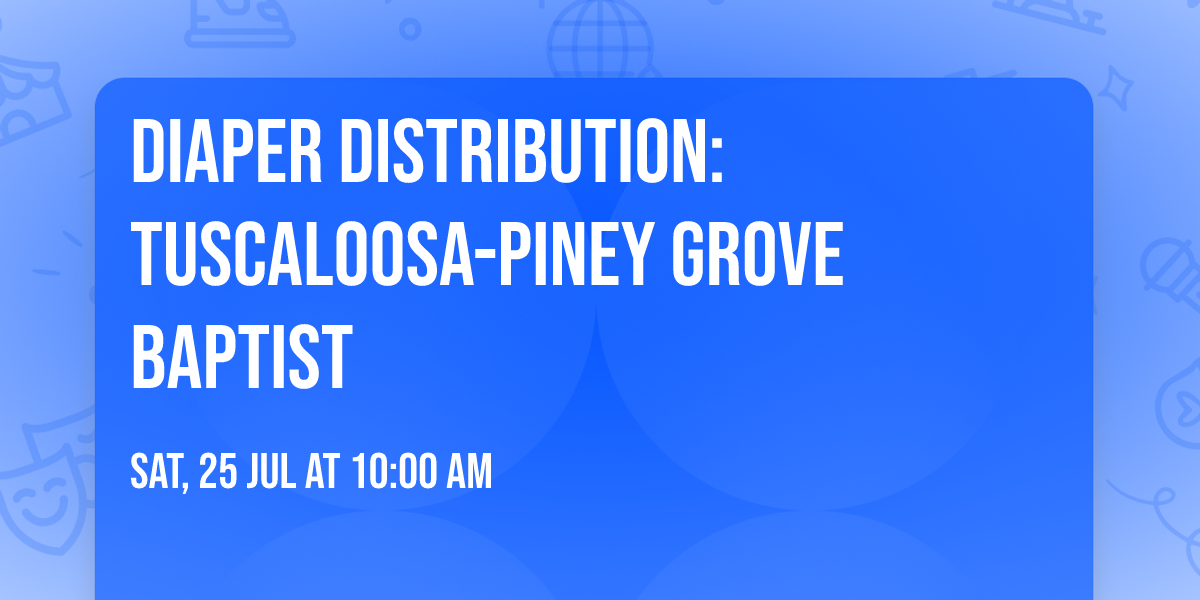 Diaper Distribution: Tuscaloosa-Piney Grove Baptist