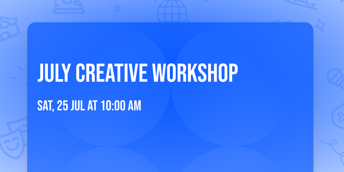 July Creative Workshop