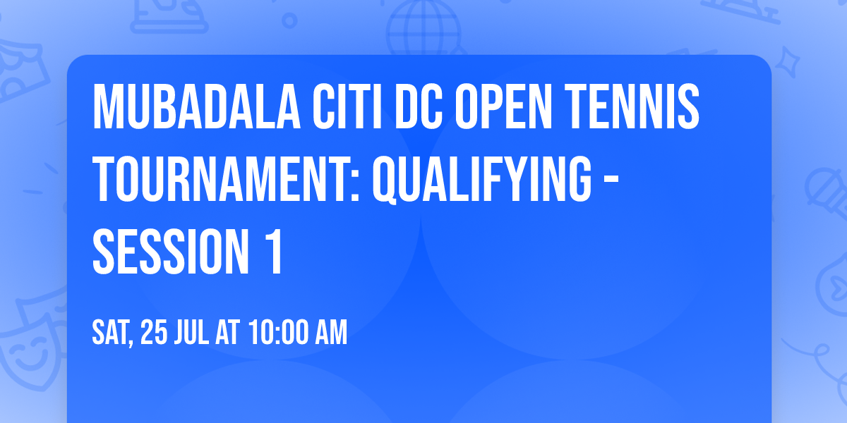 Mubadala Citi DC Open Tennis Tournament: Qualifying - Session 1